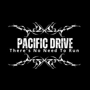 Download track There's No Need To Run (Radio Edit) Pacific Drive