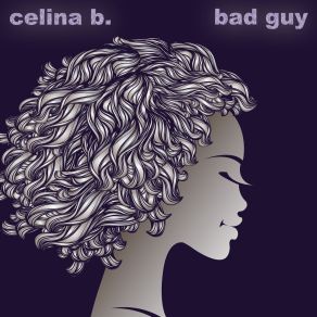 Download track Bad Guy (AG Remix Edit) Celina B