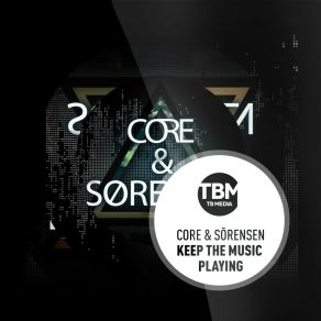 Download track Keep The Music Playing (Miss Noice Remix) The Core