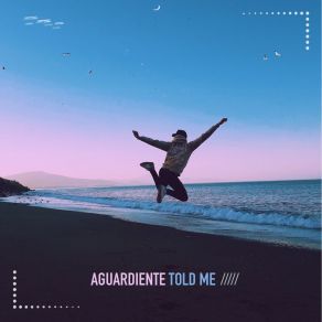 Download track Told Me (Extended Mix) Aguardiente