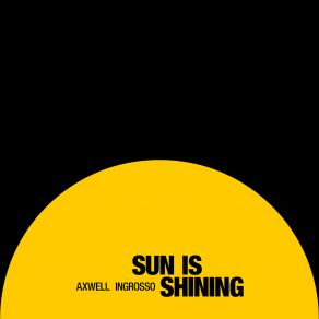 Download track Sun Is Shining (M-22 Remix) Axwell & Ingrosso