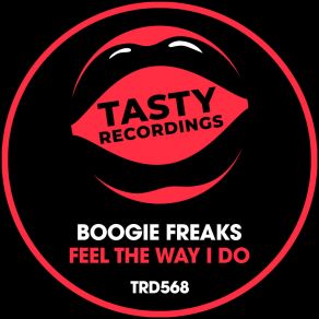 Download track Feel The Way I Do (Discotron Dub Remix) Boogie FreaksDiscotron