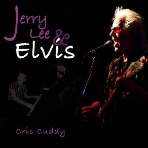 Download track Jerry Lee And Elvis Cris Cuddy