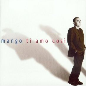 Download track D'Amore Sei, D'Amore Dai Mango