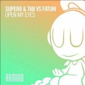 Download track Open My Eyes (Extended Mix) Super8 & Tab, Fatum