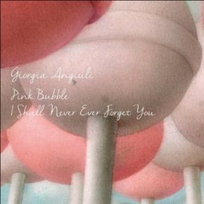 Download track I Shall Never Ever Forget You Giorgia Angiuli