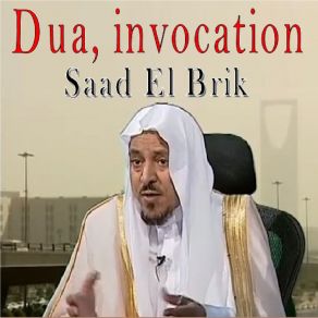 Download track Dua, Pt. 3 (Quran) Saad El Brik