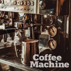 Download track First Coffee Coffee Machine