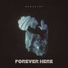 Download track Forever Here ManusyMF