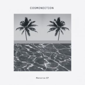 Download track Menorca Cosmonection