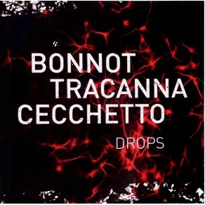 Download track Drops Bonnot, Tracanna, Cecchetto