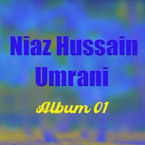 Download track Na Tho Kary Mon Sa Thaah Niaz Hussain Umrani