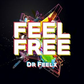 Download track Feel Free (Frank The Dreamer Mix) Dr. Feelx