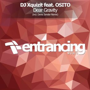 Download track Dear Gravity (Denis Sender Remix) DJ Xquizit, Osito