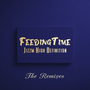 Download track FeedingTime (No Credit Remix) Jizzm High Definition