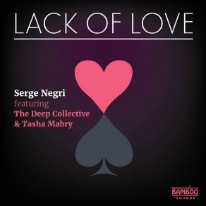 Download track Lack Of Love Deep Collective, Serge Negri, Tasha Mabry