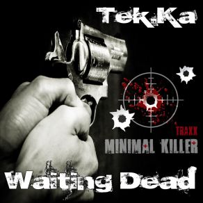 Download track Waiting Dead (Tito K. Remix) Tek. KaTito K