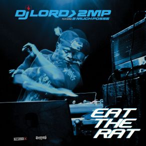 Download track Eat The Rat (2MP Vs Razor Gully DnB Remix) DJ Lord