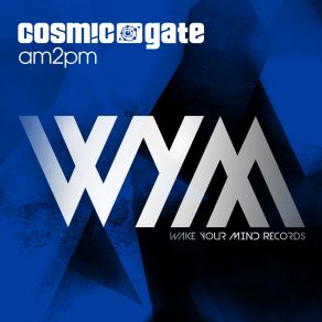 Download track Am2pm (Extended Mix) Cosmic Gate