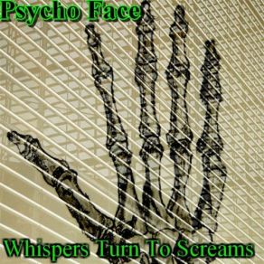 Download track Whispers Turn To Screams Psycho Face