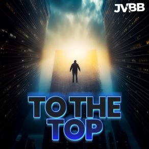 Download track To The Top (Instrumental Mix) JVBB