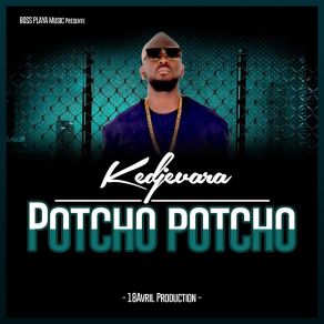 Download track Potcho Potcho Kedjevara