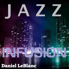 Download track Fusion Escapade Daniel LeBlanc