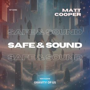 Download track Safe & Sound (Sky Is Falling Down) Matt Cooper