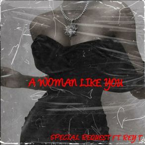 Download track A Woman Special RequestRey. T