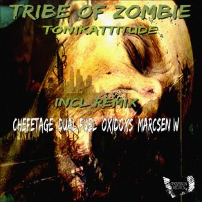 Download track Tribe Of Zombie (Oxidoxs Remix) Tonikattitude