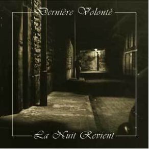 Download track La Nuit Revient (Walter P. 38 Mix)  Dernière Volonté