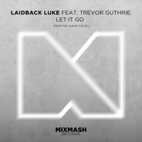 Download track Let It Go (Radio Edit) Laidback Luke, Trevor Guthrie