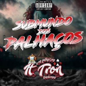 Download track Tropa Dos Palhaços IT TRON - PALHAÇOS TENEBROSO