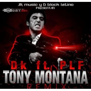 Download track Tony Montana (Official Remix) PLF, DK La Melodía