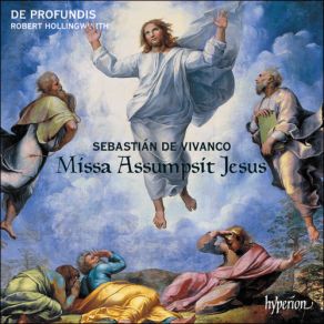 Download track Missa Assumpsit Jesus - Sanctus & Benedictus De Profundis, Robert Hollingworth