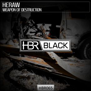 Download track Weapon Of Destruction (Original Mix) Heraw