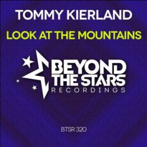 Download track Look At The Mountains (Extended Mix) Tommy Kierland