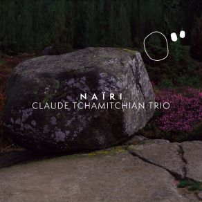 Download track Lsuite 2 - L'écume Des Soupirs Claude Tchamitchian Trio