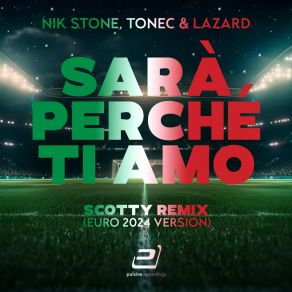 Download track Sarà Perché Ti Amo (Scotty Remix [Euro 2024 Version]) LazardScotty