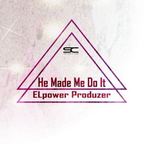 Download track He Made Me Do It Elpower Produzer