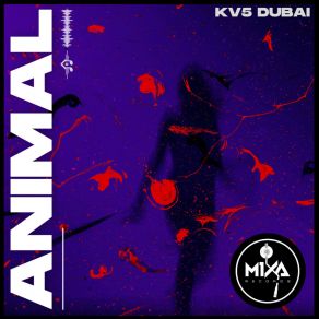 Download track Animal (Extended Mix) KV5 Dubai