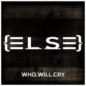 Download track Who Will Cry {Else}