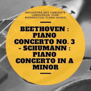 Download track Piano Concerto, In A Minor, Op. 54: III. Allegro Vivace Orchestre Des Concerts LamoureuxRobert Schumann, The Hague Philharmonic Orchestra