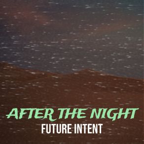 Download track After All Has Gone Future Intent