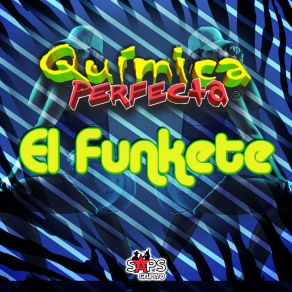 Download track El Funkete Quimica Perfecta