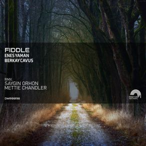 Download track Fiddle (Mettie Chandler Remix) Berkay CavusMettie Chandler