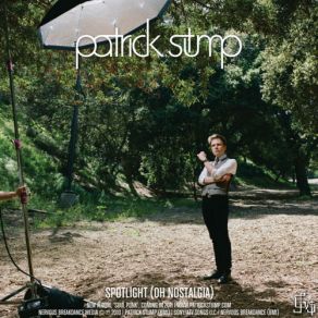 Download track Spotlight (Oh Nostalgia) Patrick Stump