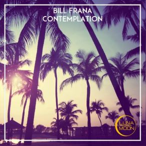 Download track Contemplation Bill Frana