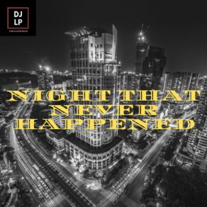 Download track Night That Never Happened DJ Latino Prince