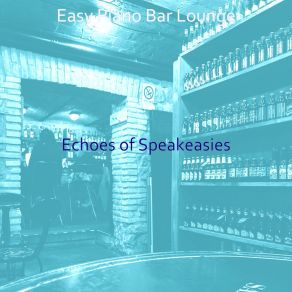 Download track Glorious Ambience For Speakeasies Easy Bar Lounge